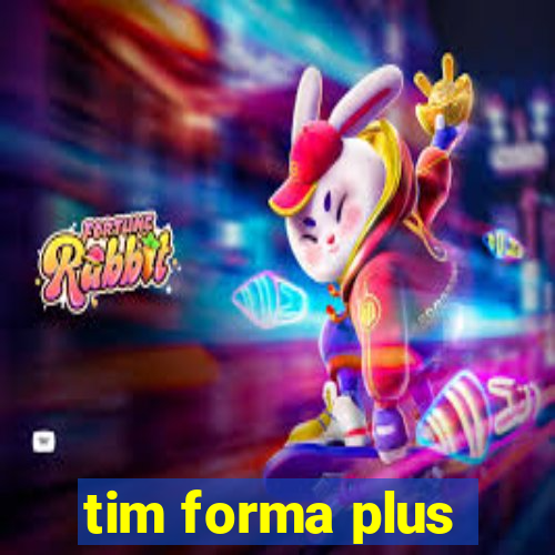 tim forma plus